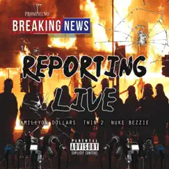 Reporting Live (feat. Twin 2 & Nuke Bezzie) - Single by Amillyon Dollars album reviews, ratings, credits