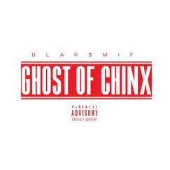 Ghost of Chinx - Single by Blaksmif album reviews, ratings, credits
