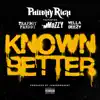 Known Better (feat. Trapboy Freddy, Mozzy & Yella Beezy) - Single album lyrics, reviews, download