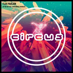 Cut Me Out (feat. Turin Brakes) [Remixes] - EP by Flux Pavilion album reviews, ratings, credits