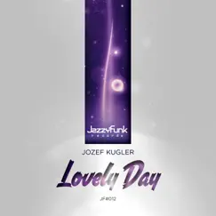 Lovely Day - Single by Jozef Kugler album reviews, ratings, credits