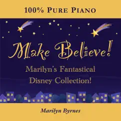Make Believe! Marilyn's Fantastical Disney Collection! by Marilyn Byrnes album reviews, ratings, credits