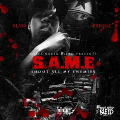 S.A.M.E (Shoot All My Enemies) by Blake & Springz album reviews, ratings, credits