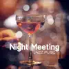 Night Meeting: Jazz Music – Smooth Instrumental Sounds, Red Jazz Lounge, Dinner Time, Lovers Zone, Relax Time album lyrics, reviews, download