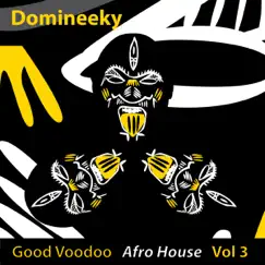 Good Voodoo Afro House, Vol. 3 by Domineeky album reviews, ratings, credits