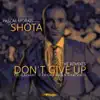Don't Give Up (The Remixes) [feat. Shota] - Single album lyrics, reviews, download