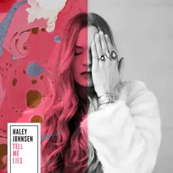 Tell Me Lies - Single by Haley Johnsen album reviews, ratings, credits