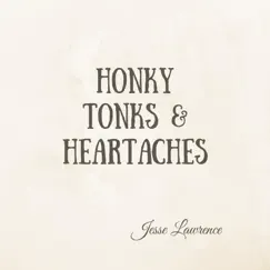 Honky Tonks & Heartaches by Jesse Lawrence album reviews, ratings, credits