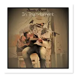 In This Moment - Single by Donnie Reyzek album reviews, ratings, credits