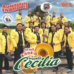 Aunque Te Enamores Vol. 6. Música de Guatemala para los Latinos by Banda Santa Cecilia album reviews, ratings, credits