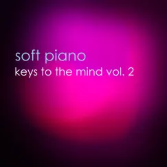 Keys To the Mind Vol. 2 by Soft Piano album reviews, ratings, credits