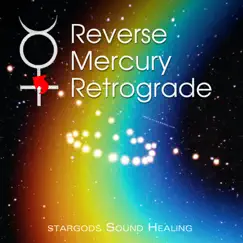 Reverse Mercury Retrograde - EP by Stargods Sound Healing album reviews, ratings, credits