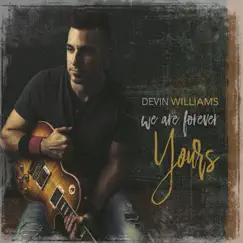 We Are Forever Yours - EP by Devin Williams album reviews, ratings, credits