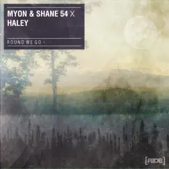 Round We Go - Single by Myon, Shane54 & Haley album reviews, ratings, credits