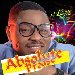 Absolute Praise by Yinka Ayefele album reviews, ratings, credits
