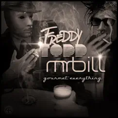 Gourmet Everything - Single by Mr. Bill & Freddy Todd album reviews, ratings, credits