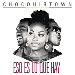 Eso Es Lo Que Hay by ChocQuibTown album reviews, ratings, credits