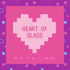 Heart of Glass - Single by Royal MJS album reviews, ratings, credits