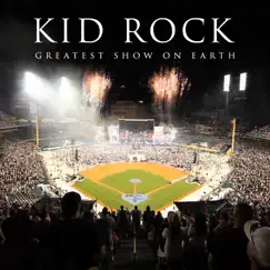 Greatest Show On Earth (Extended Version) - Single by Kid Rock album reviews, ratings, credits