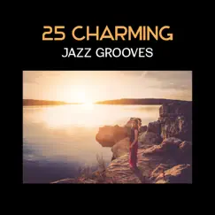 25 Charming Jazz Grooves – Blissful and Tender, Foreplay Time, Feel the Passion & Desire, Lush Life by Emotional Jazz Consort album reviews, ratings, credits