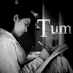 Tum (feat. Priyanka Pulekar & Neshu Saluja) - Single by Deepak Pokra album reviews, ratings, credits