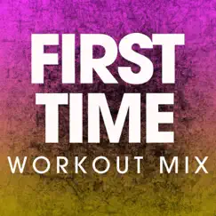 First Time (Extended Workout Mix) Song Lyrics