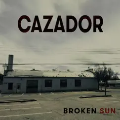 Broken Sun - EP by Cazador album reviews, ratings, credits