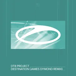 Destination (James Dymond Remix) - Single by DT8 Project album reviews, ratings, credits