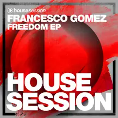Freedom - EP by Francesco Gomez album reviews, ratings, credits