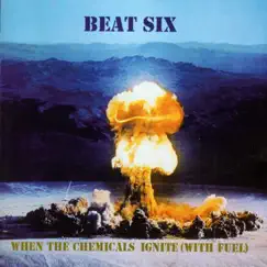 When the Chemicals Ignite (With Fuel) - EP by Beat Six album reviews, ratings, credits