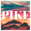 Pike - Single album lyrics, reviews, download