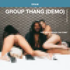 Group Thang (Demo) - Single by DRAM album reviews, ratings, credits