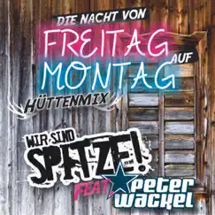 Die Nacht von Freitag auf Montag - Single by Wir Sind Spitze! & Peter Wackel album reviews, ratings, credits