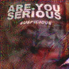 Suspicious (feat. Adrift, Mama G & DJ Dominic Deadbeat) Song Lyrics
