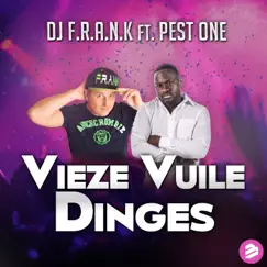 Vieze Vuile Dinges (feat. Pest One) - Single by DJ F.R.A.N.K album reviews, ratings, credits