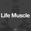Life Muscle (Motivational Speech) - Single album lyrics, reviews, download
