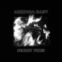 Secret Fires by Arizona Baby album reviews, ratings, credits
