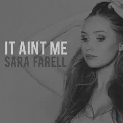 It Aint Me - Single by Sara Farell album reviews, ratings, credits