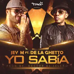 Yo sabía (feat. De La Ghetto) Song Lyrics