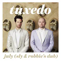 July (Sly & Robbie's Dub) - Single by Tuxedo album reviews, ratings, credits