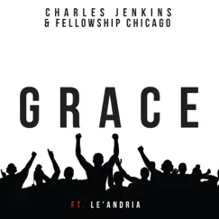 Grace (feat. Le'Andria Johnson) - Single by Charles Jenkins & Fellowship Chicago album reviews, ratings, credits