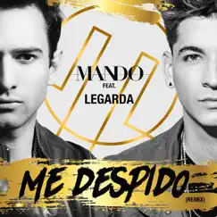 Me Despido (Remix) [feat. Legarda] - Single by Mando album reviews, ratings, credits