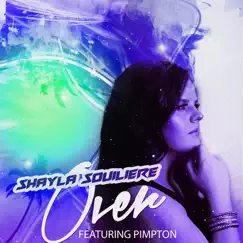 Over (feat. Pimpton) - Single by Shayla Souliere album reviews, ratings, credits