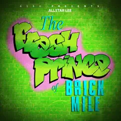 The Fresh Prince of Brick Mile - Single by AllStar Lee album reviews, ratings, credits