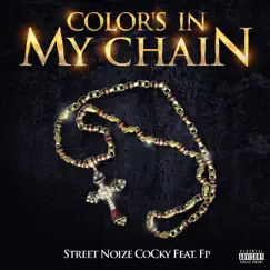 Color's in My Chain - Single by Street Noize CoCky album reviews, ratings, credits