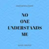 No One Understands Me - Single album lyrics, reviews, download