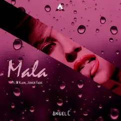 Mala (feat. W Klan & Joker Fade) - Single by Angel C. album reviews, ratings, credits