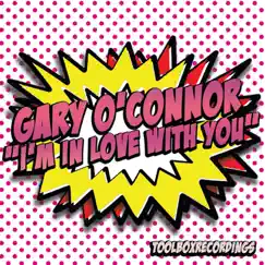 I'm in Love With You - Single by Gary O'Connor album reviews, ratings, credits