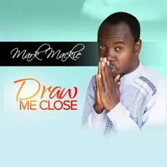 Draw Me Close - Single by Mark Mackie album reviews, ratings, credits