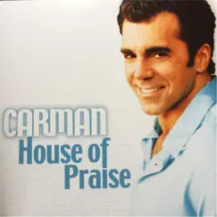 House of Praise by Carman album reviews, ratings, credits